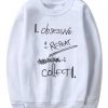 Obsessive Repeat Collect Sweatshirt