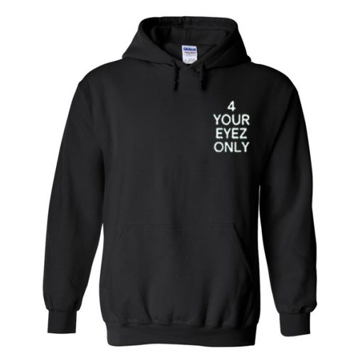 4 Your Eyez Only Hoodie