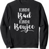 Kinda Bad Kinda Boujee Crewneck Sweatshirt
