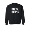 Dirty Hippie Sweatshirt