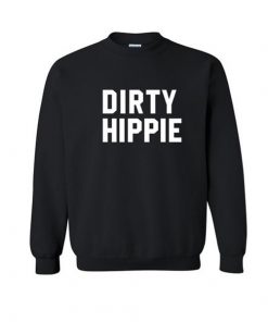 Dirty Hippie Sweatshirt