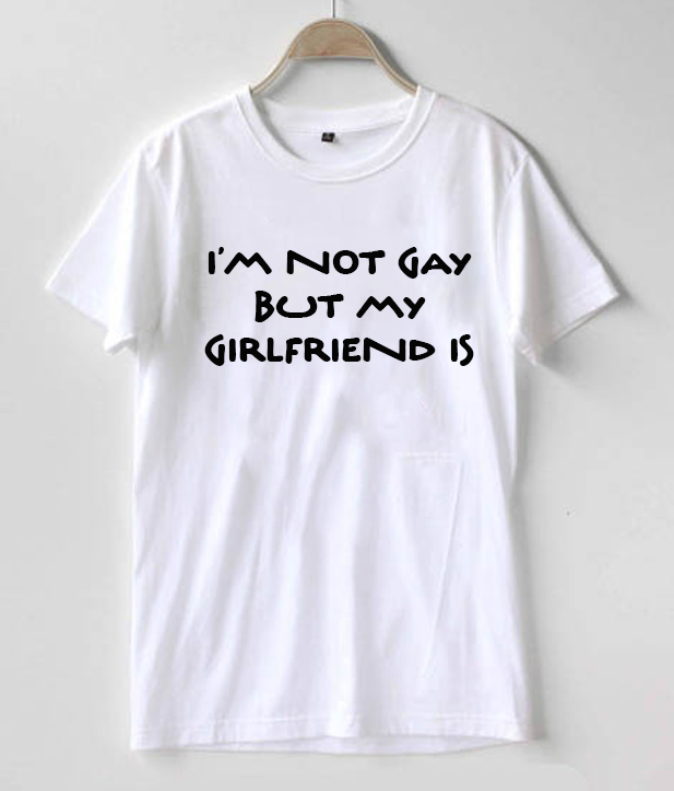 I'm Not Gay But My Girlfriend Is Graphic Tshirt