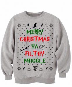 Merry Christmas Ya Filthy Muggle Sweatshirt