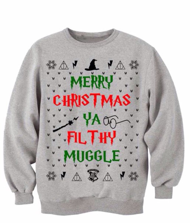 Merry Christmas Ya Filthy Muggle Sweatshirt