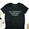 Due To Unfortunate Circumstances I Am Awake T-Shirt
