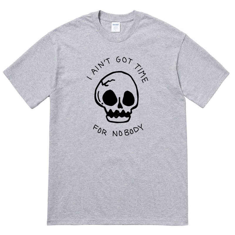 I Ain't Got Time For Nobody Skull T-Shirt