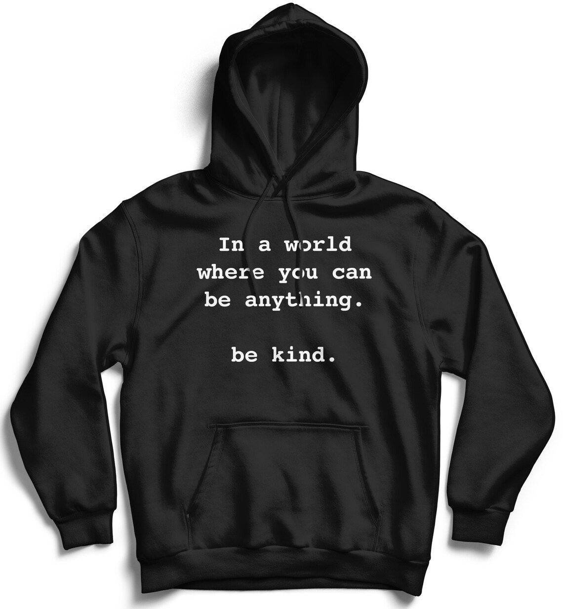 In a world where you can be anything - be kind hoodie