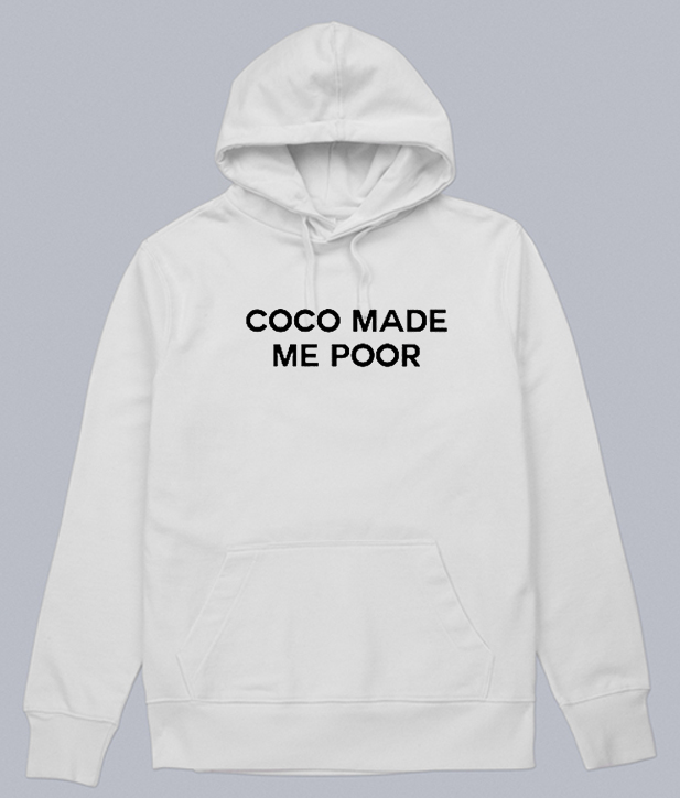 Coco Made Me Poor Hoodie