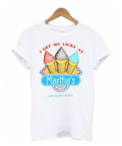I Get My Licks At Martha’s Dandee Creme T shirt