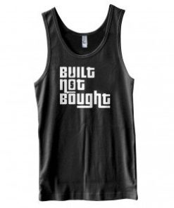 Built Not Bought Tank Top