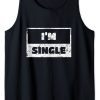 I'm Single Tank Top