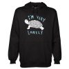 I’m Very Lonely Turtle Hoodie