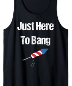 Just Here To Bang Tank Top