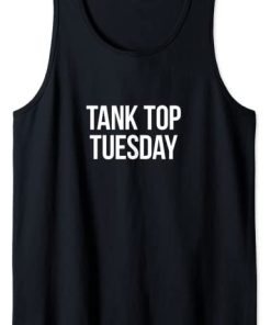 Tank Top Tuesday