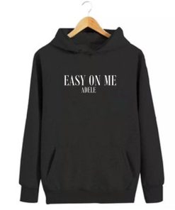 Adele Easy On Me Hoodie