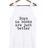 Boys In Books Are Just Better Tank Top