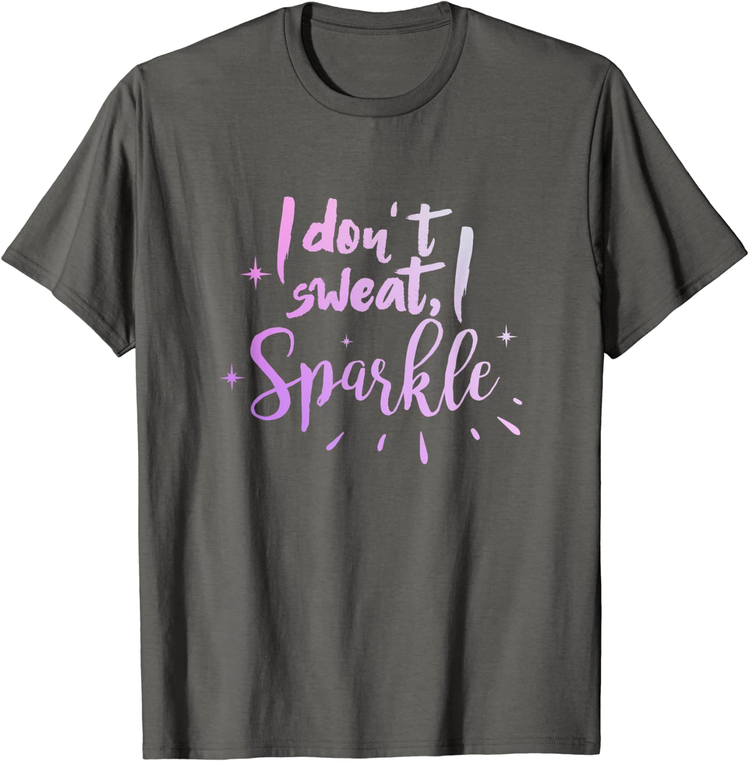 I Don't Sweat I Sparkle Graphic T-Shirt