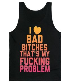 I Love Bad Bitches Tank Top