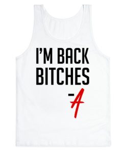 I'm Back Bitches - A Tank Top
