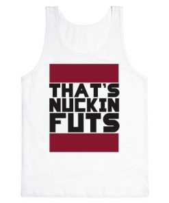 That's Fucking Futs Tank Top