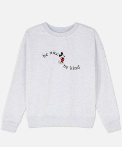 Be Nice Be Kind Sweatshirt