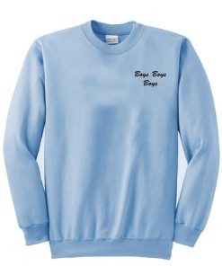 Boys Boys Boys Sweatshirt