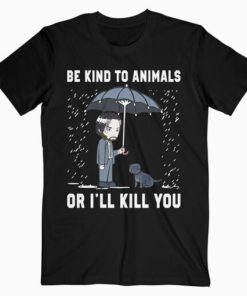 John Wick Be Kind To Animals Or I’ll Kill You Graphic T Shirt