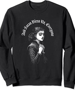 And Satan Bless Us Everyone Satanic Dark Devil Humor Sweatshirt