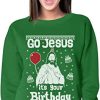 Go Jesus It's Your Birthday Sweatshirt