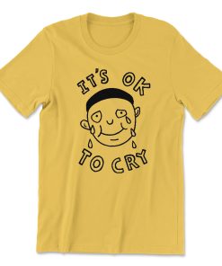 It's OK To Cry T-Shirt