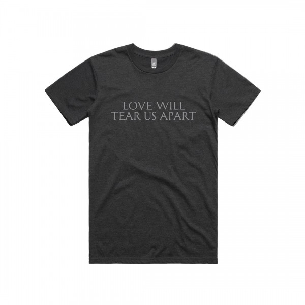 Love Will Tear Us Apart Tshirt
