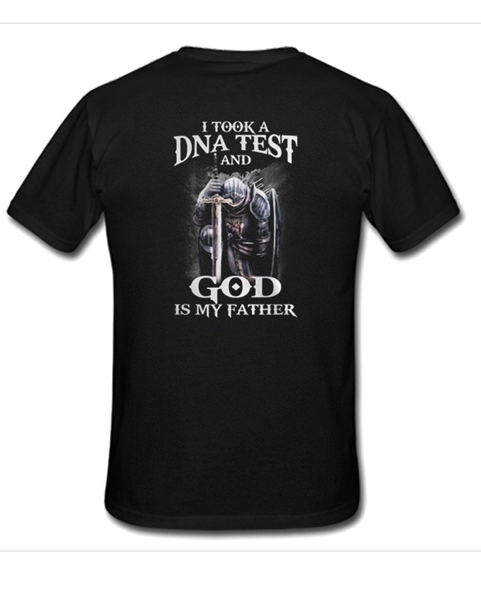 I Took DNA Test And God Is My Father T-Shirt