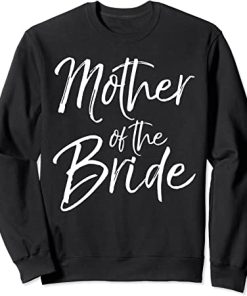 Mother of The Bride Sweatshirt