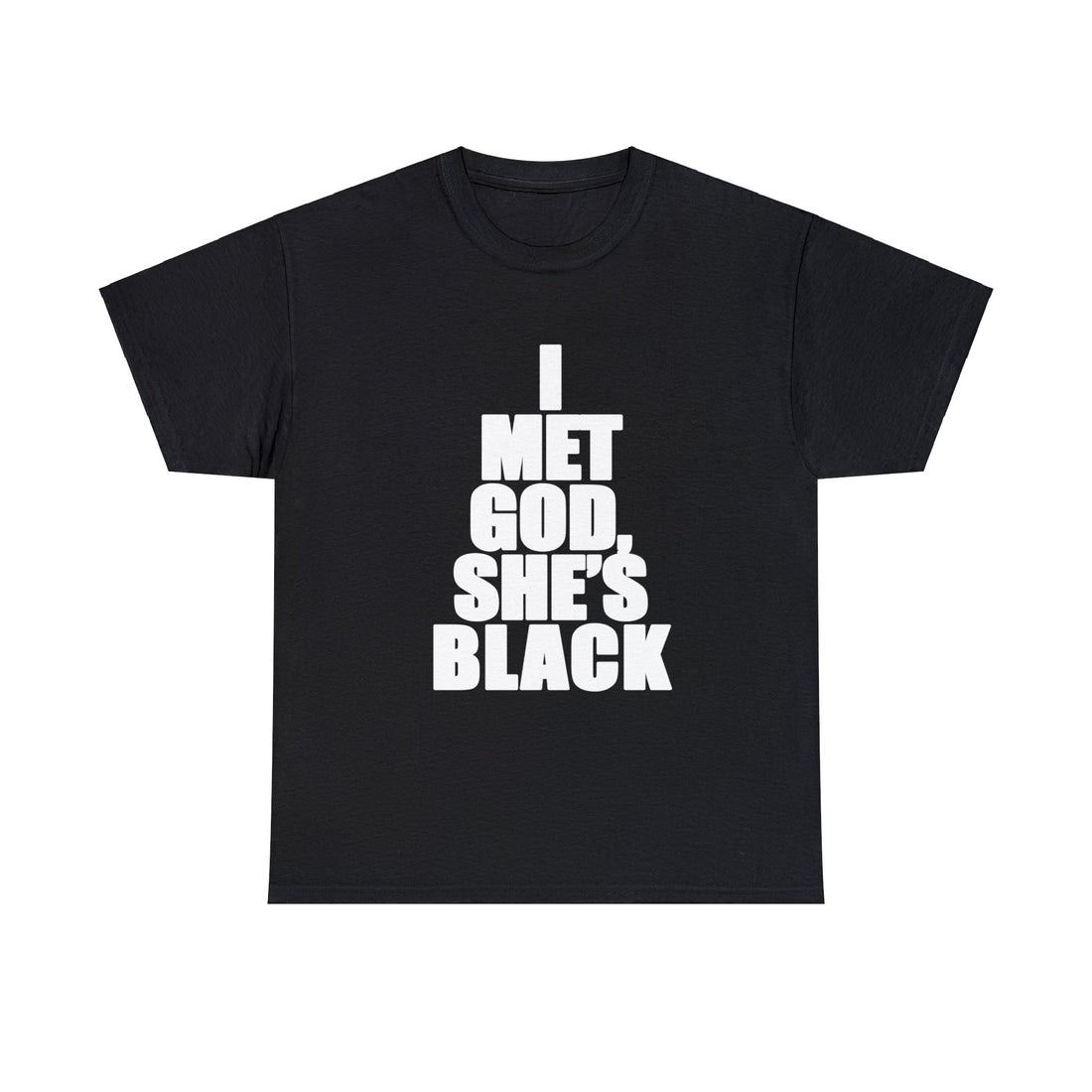 I Met God She's Black T-Shirt