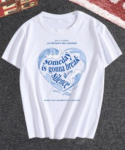 T-Shirt Someday is Gonna Break All of the Silence