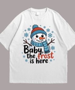 Baby the frost is here Front White