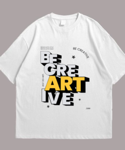 Be Creative Minimal Typography Tshirt