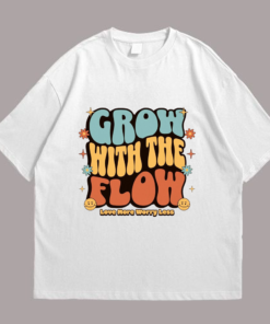 Grow Withe The Flow Tshirt