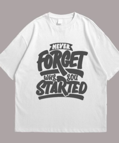 Never Forget Why You Started Tshirt