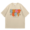 Shut Up! Tshirt