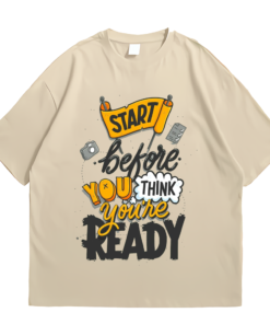 Start before you think you're ready Tshirt