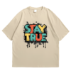 Stay True Tshirt