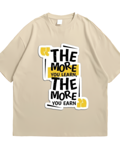 The More You Learn The More You Earn Tshirt