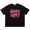 Wake Up Tshirt