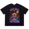 You See Everywhere Tshirt