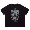 Crush Shit Daily Tshirt
