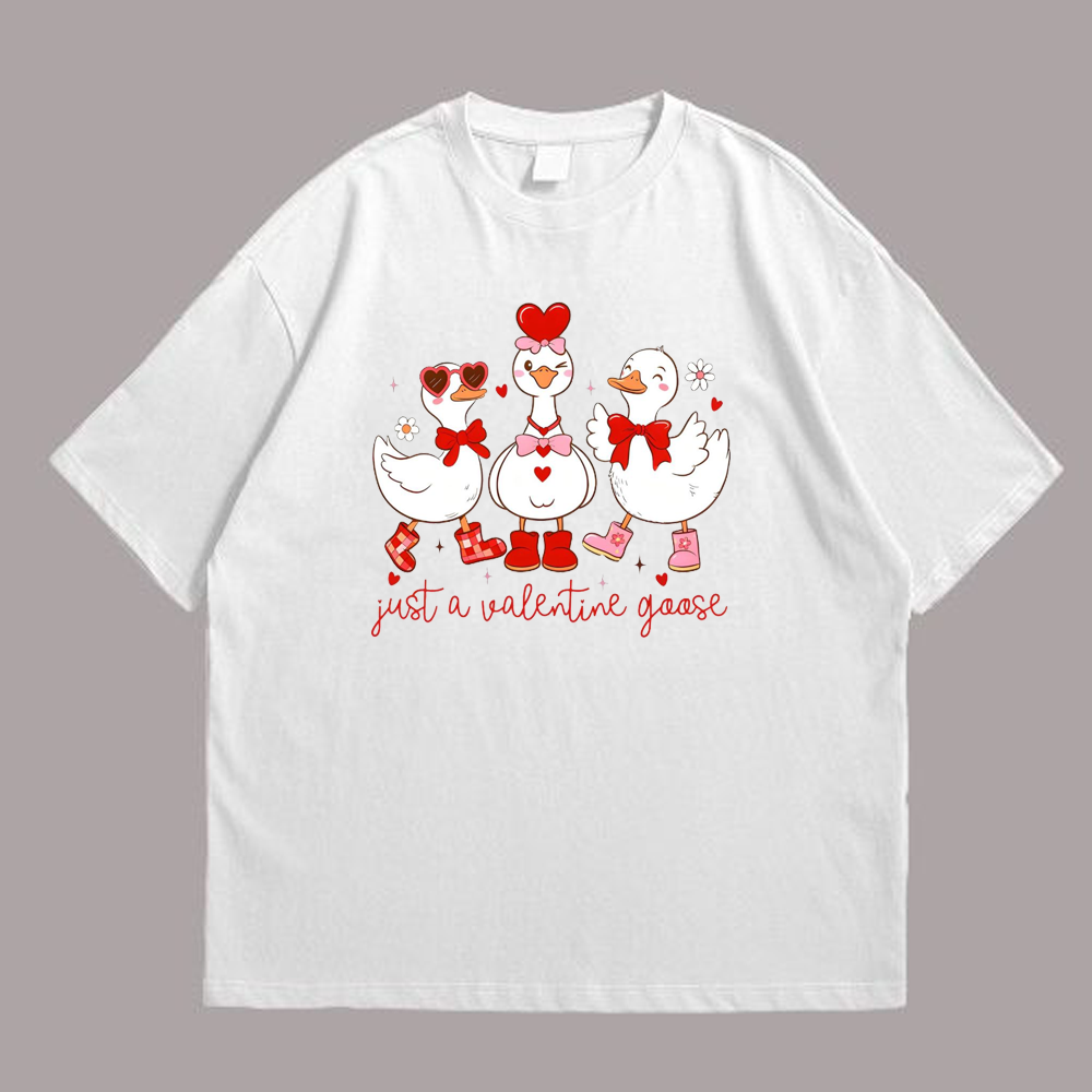Just a Valentine Goose Tshirt
