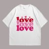 Love Love Love Tshirt