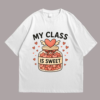 My Class Is Sweet Tshirt