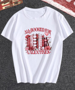 All Booked For Valentines Teacher T-Shirt